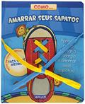 Ler Como... amarrar seus sapatos: Aprenda como passar o cadarço e amarrar os seus sapatos, do autor Graham Ross Ler Como... amarrar seus sapatos: Aprenda como passar o cadarço e amarrar os seus sapatos, do autor Graham Ross