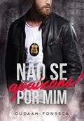 Ler NÃO SE APAIXONE POR MIM, do autor Dudaah Fonseca