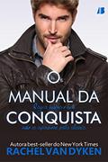 Ler O Manual da Conquista: Regra número um: não se apaixone pela cliente, do autor Rachel Van Dyken Ler O Manual da Conquista: Regra número um: não se apaixone pela cliente, do autor Rachel Van Dyken