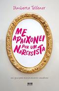 Ler Me apaixonei por um narcisista, do autor Umberta Telfener Ler Me apaixonei por um narcisista, do autor Umberta Telfener