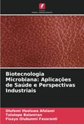 Ler Biotecnologia Microbiana: Aplicações de Saúde e Perspectivas Industriais, do autor Olufemi Ifeoluwa Afolami; Tolulope Bolaniran; Fisayo Olubunmi Fasoranti Ler Biotecnologia Microbiana: Aplicações de Saúde e Perspectivas Industriais, do autor Olufemi Ifeoluwa Afolami; Tolulope Bolaniran; Fisayo Olubunmi Fasoranti
