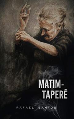 Matim-Taperê (Contos Folclóricos Livro 1), do autor Rafael Santos