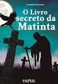 Ler O Livro Secreto da Matinta - Vol 1, do autor Leonardo Dressant