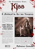 Ler KISS: A Maldição do Rei dos Vampiros, do autor Sylvana Camello Ler KISS: A Maldição do Rei dos Vampiros, do autor Sylvana Camello