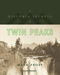 Ler A história secreta de Twin Peaks, do autor Mark Frost Ler A história secreta de Twin Peaks, do autor Mark Frost