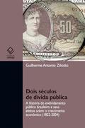 Ler Dois séculos de dívida pública: a história do endividamento público brasileiro e seus efeitos sobre o crescimento econômico (1822-2004), do autor Guilherme Antonio Ziliotto Ler Dois séculos de dívida pública: a história do endividamento público brasileiro e seus efeitos sobre o crescimento econômico (1822-2004), do autor Guilherme Antonio Ziliotto