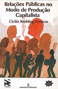 Relações públicas no modo de produção capitalista: 9, do autor Cicilia Krohling Peruzzo