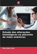 Ler Estudo das alterações histológicas na placenta de mães anémicas, do autor Ritu Bala Soni Ler Estudo das alterações histológicas na placenta de mães anémicas, do autor Ritu Bala Soni