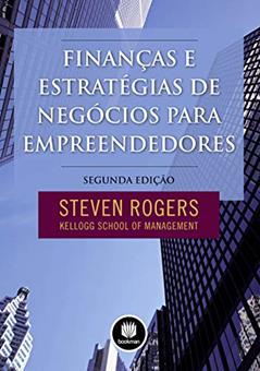 Finanças e Estratégias de Negócios para Empreendedores, do autor Steven Rogers