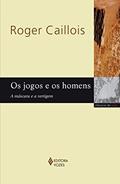 Ler Os jogos e os homens: A máscara e a vertigem, do autor Roger Caillois Ler Os jogos e os homens: A máscara e a vertigem, do autor Roger Caillois