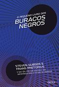 Ler O Pequeno Livro dos Buracos Negros: O que são, por que existem e sua importância para o futuro do universo, do autor S. Scott Gubser; Frans Pretorius Ler O Pequeno Livro dos Buracos Negros: O que são, por que existem e sua importância para o futuro do universo, do autor S. Scott Gubser; Frans Pretorius