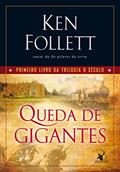 Ler Queda de gigantes (Trilogia O Século - Livro 1), do autor Ken Follett Ler Queda de gigantes (Trilogia O Século - Livro 1), do autor Ken Follett