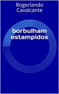 Ler borbulham estampidos, do autor Rogerlando Cavalcante