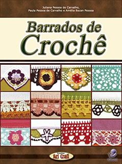 BARRADOS DE CROCHÊ (Brazilian artcraft), do autor Juliana Pessoa de Carvalho; Paula Pessôa de Carvalho; Amelia Bazan Pessôa