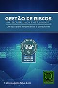 Ler Gestão de Riscos na Segurança Patrimonial, do autor Tacito Augusto Silva Leite