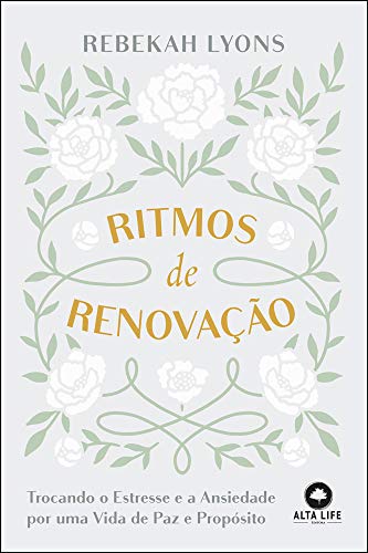 Ler Ritmos de Renovação: Trocando o Estresse e a Ansiedade por uma Vida de paz e Propósito, do autor Rebekah Lyons