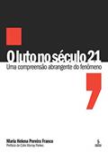 Ler O luto no século 21: Uma compreensão abrangente do fenômeno, do autor Maria Helena Pereira Franco Ler O luto no século 21: Uma compreensão abrangente do fenômeno, do autor Maria Helena Pereira Franco