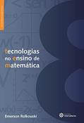 Ler Tecnologias no ensino de matemática, do autor Emerson Rolkouski Ler Tecnologias no ensino de matemática, do autor Emerson Rolkouski