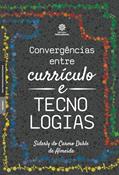 Ler Convergências entre currículo e tecnologias, do autor Siderly Do Carmo Dahle de Almeida