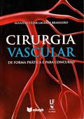 Ler Cirurgia Vascular de forma prática e para concurso, do autor Augusto Cézar Lacerda Brasileiro