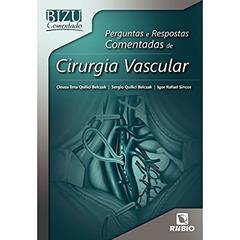 Perguntas e Respostas Comentadas de Cirurgia Vascular (Volume 7), do autor Cleusa Ema Quilici Belczak; Sergio Quilici Belczak; Igor Rafael Sincos
