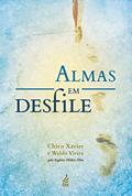 Ler Almas em Desfile, do autor Francisco Cândido Xavier; Waldo Vieira; Hilário Silva