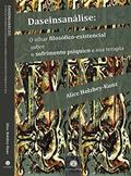Ler Daseinsanálise: O olhar filosófico-existencial sobre o sofrimento psíquico, do autor Alice Holzhey-Kunz Ler Daseinsanálise: O olhar filosófico-existencial sobre o sofrimento psíquico, do autor Alice Holzhey-Kunz