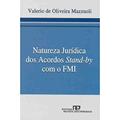 Ler Natureza Jurídica e Eficácia dos Acordos Standby com o FMI, do autor Valerio de Oliveira Mazzuoli Ler Natureza Jurídica e Eficácia dos Acordos Standby com o FMI, do autor Valerio de Oliveira Mazzuoli