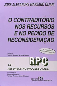 O Contraditório nos Recursos e no Pedido de Reconsideração, do autor Jose Alexandre Manzano Oliani