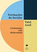 Ler Formações do Secular: Cristianismo, Islã, Modernidade, do autor Talal Asad