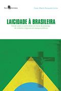 Ler Laicidade à Brasileira, do autor Cesar Alberto Ranquetat Júnior
