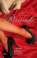 Ler Revanche (Harlequin Flor da Pele Livro 13), do autor Sarah Mayberry