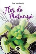 Ler FLOR DE MARACUJÁ, do autor 216
