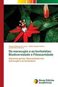 Ler Os maracujás e as borboletas: Biodiversidade e Fitossanidade, do autor Tamara Esteves Ferreira; Fábio Gelape Faleiro; Jamile Silva Oliveira