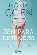 Ler Zen para distraídos: Princípios para viver melhor no mundo moderno, do autor Monja Coen Ler Zen para distraídos: Princípios para viver melhor no mundo moderno, do autor Monja Coen