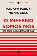 Ler O Inferno somos nós: Do ódio à cultura de paz (Papirus debates), do autor Monja Coen; Leandro Karnal
