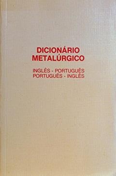 Dicionario Metalurgico Ingles-Portugues / Portugues, do autor James L Taylor
