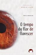 Ler O tempo da Flor de Florescer, do autor Ádia Anselmi