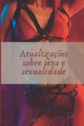 Ler Atualizações sobre sexo e sexualidade: O mundo moderno muda! Tudo sobre sexo, aprenda tudo sobre sexualidade, e sua evolução. (Portuguese Edition), do autor Spot Adultz Ler Atualizações sobre sexo e sexualidade: O mundo moderno muda! Tudo sobre sexo, aprenda tudo sobre sexualidade, e sua evolução. (Portuguese Edition), do autor Spot Adultz