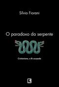 Ler O paradoxo da serpente, do autor Silvio Fiorani Ler O paradoxo da serpente, do autor Silvio Fiorani