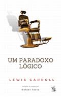 Ler Um Paradoxo Lógico, do autor Lewis Carroll Ler Um Paradoxo Lógico, do autor Lewis Carroll