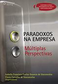 Ler Paradoxos na empresa: Múltiplas perspectivas, do autor Isabella Vasconcelos; Flávio Vasconcelos