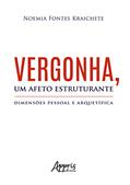 Ler Vergonha, um afeto estruturante: dimensões pessoal e arquetípica, do autor Noemia Fontes Kraichete