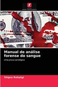 Ler Manual de análise forense do sangue: Uma prova serológica, do autor Shipra Rohatgi