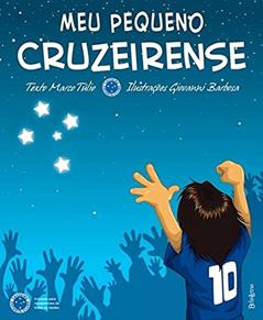 Meu pequeno cruzeirense, do autor Marco Túlio