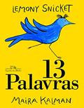 Ler 13 palavras, do autor Lemony Snicket