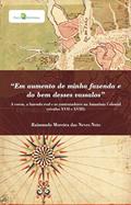 Ler "Em Aumento de Minha Fazenda e do bem Desses Vassalos": a Coroa, a Fazenda Real e os Contratadores na Amazônia Colonial (Séculos XVII e XVIII), do autor Raimundo Moreira Das Neves Neto Ler "Em Aumento de Minha Fazenda e do bem Desses Vassalos": a Coroa, a Fazenda Real e os Contratadores na Amazônia Colonial (Séculos XVII e XVIII), do autor Raimundo Moreira Das Neves Neto