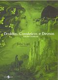 Ler Druidas, Cavaleiros e Deusas, do autor João Lupi