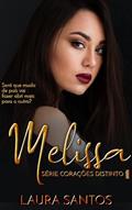 Ler Melissa (Serie Corações Distintos Livro 1), do autor Laura Santos