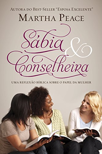 Ler Sábia e Conselheira, do autor Martha Peace Ler Sábia e Conselheira, do autor Martha Peace